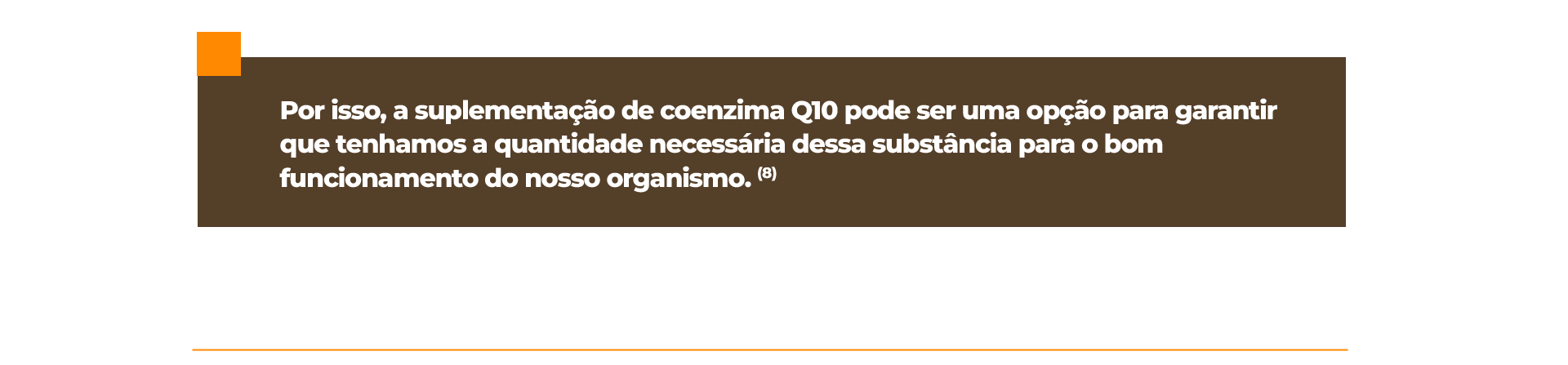 Por isso, a suplementação de coenzima Q10 pode ser uma opção para garantir que tenhamos a quantidade necessária dessa substância para o bom funcionamento do nosso organismo