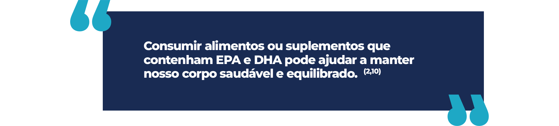 Consumir alimentos ou suplementos que contenham EPA e DHA pode ajudar a manter nosso corpo saudável e equilibrado