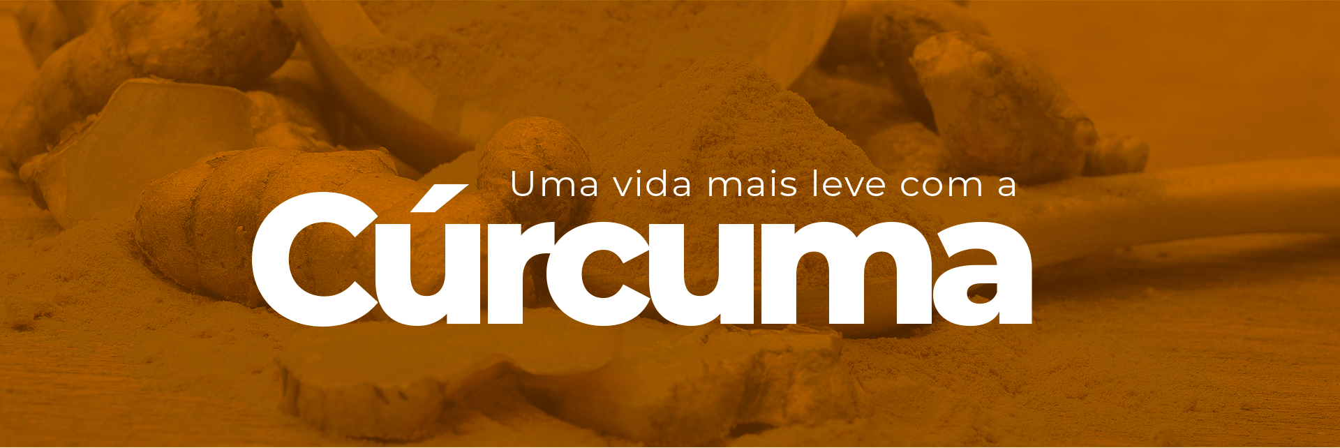 Uma vida mais leve com a Cúrcuma