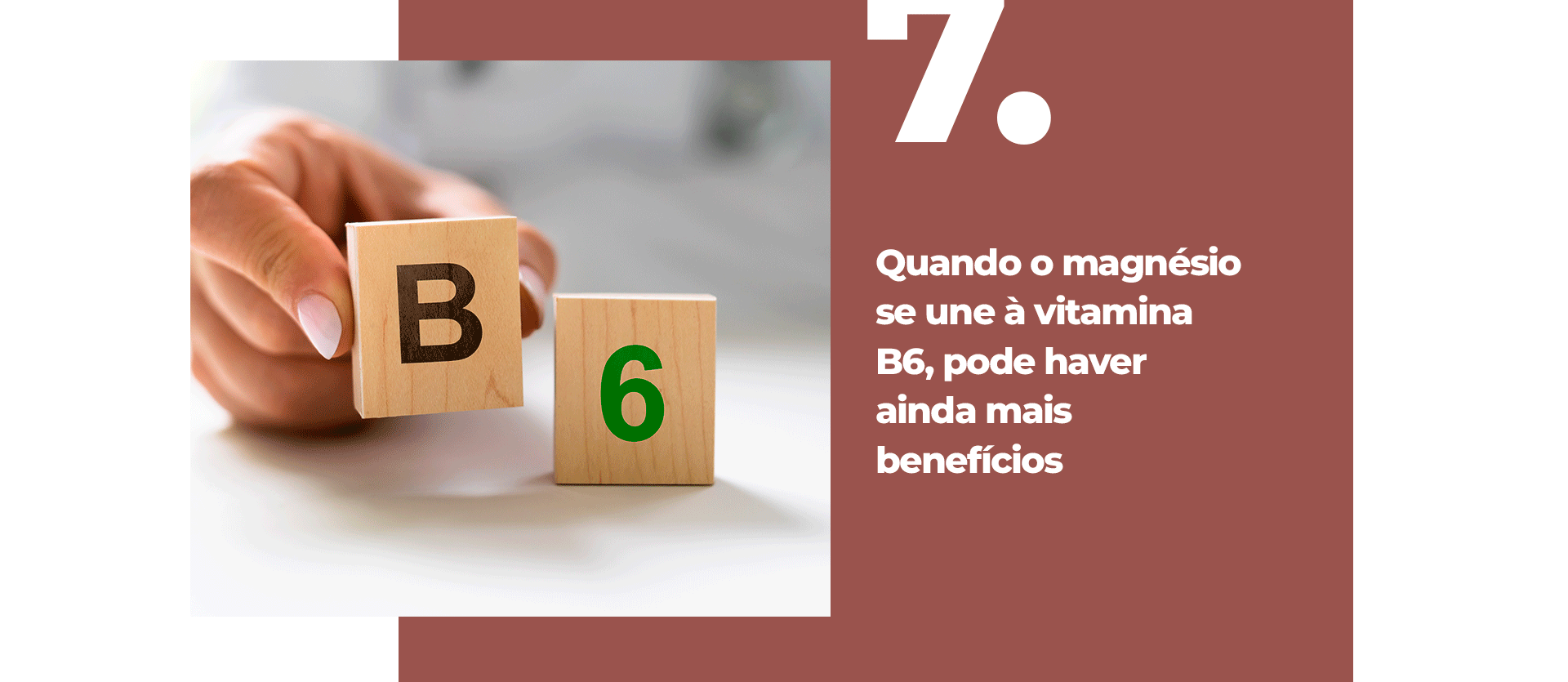 Quando o magnésio se une à vitamina B6, você pode ter ainda mais benefícios